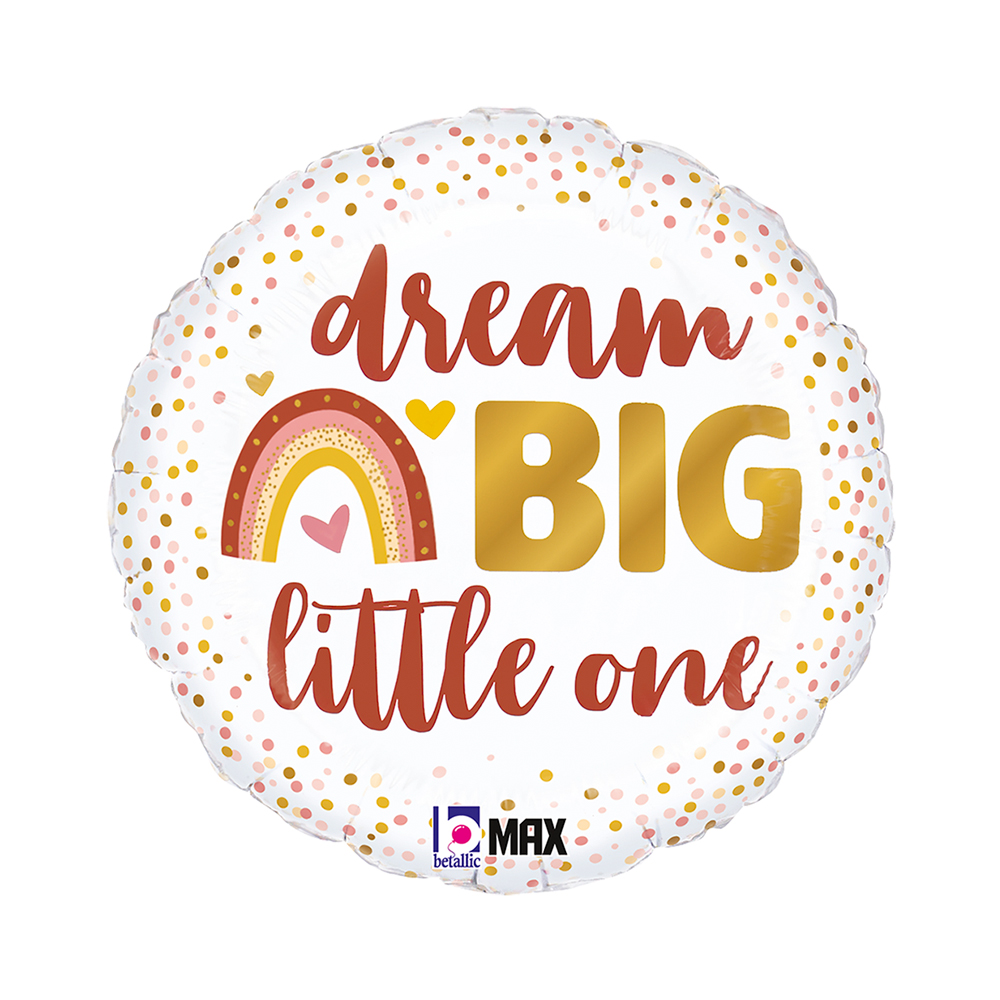 Dream Big Little One Rainbow - 18 inch - Betallic