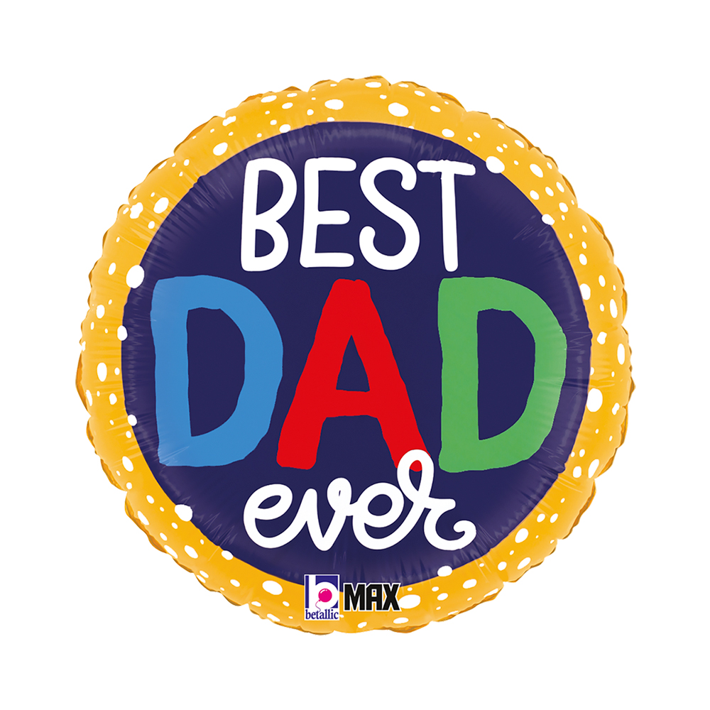 [26345P-P] Best Dad Ever - Bubbles - 18 inch - Betallic