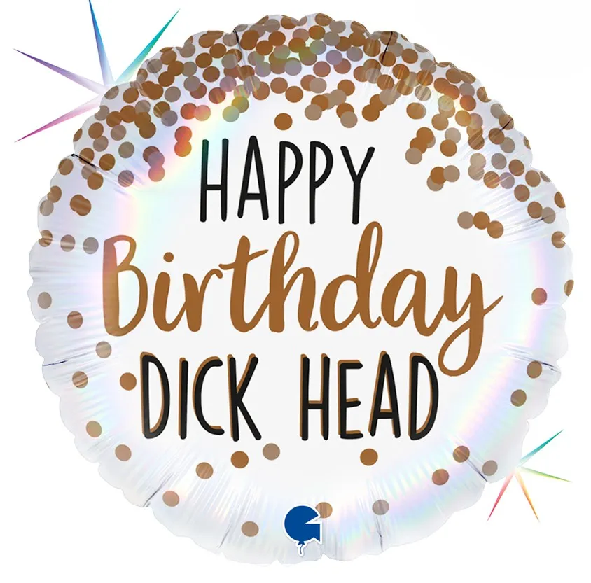 Happy Birthday Dick Head - 18 inch - Grabo